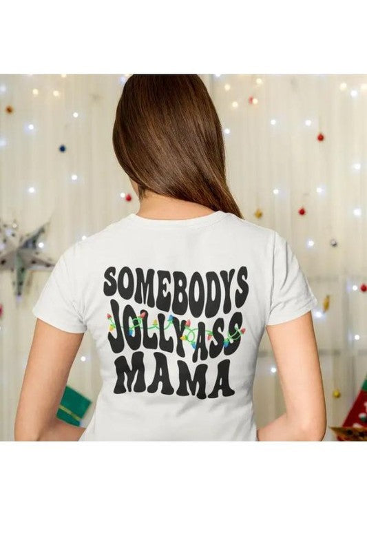 Somebody's Jolly Ass Mama-Graphic T-Shirts-TERRA COTTA BOUTIQUE