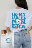 In My Baseball Mom Era Front Back Graphic T Shirts-TERRA COTTA BOUTIQUE