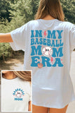 In My Baseball Mom Era Front Back Graphic T Shirts-TERRA COTTA BOUTIQUE